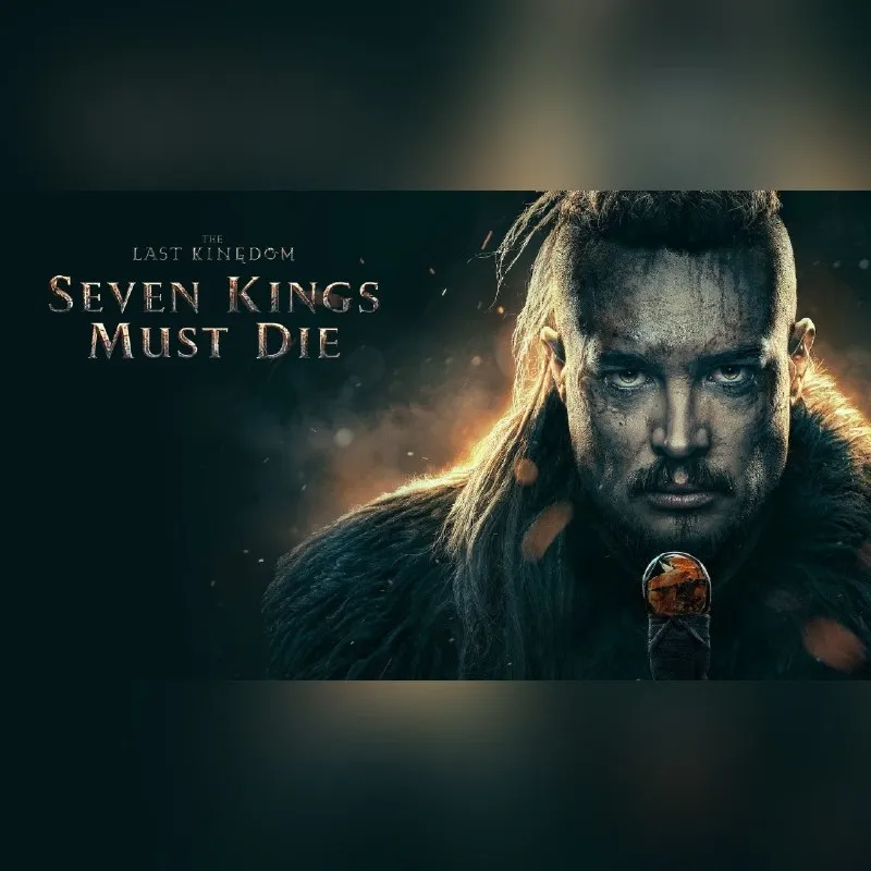 فیلم آخرین پادشاهی: هفت پادشاه باید بمیرند 2023